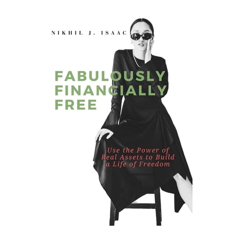 Fabulously Financially Free: Use the Power of Real Assets to Build a Life of Freedom (Paperback)
