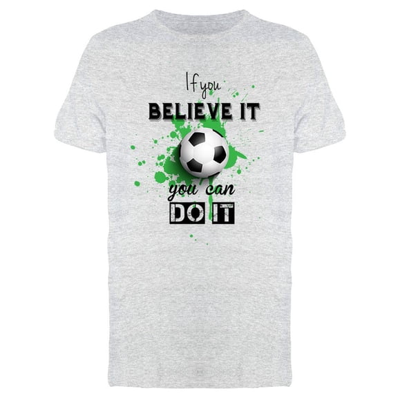 If You Believe It You Can Do It Tee Men's -Image by Shutterstock