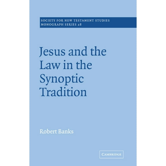 Society for New Testament Studies Monogr Jesus and the Law in the Synoptic Tradition, Book 28, (Paperback)