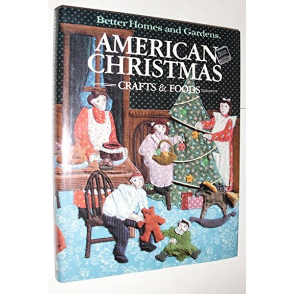 Pre-Owned Better Homes and Gardens American Christmas Crafts and Foods (Hardcover) 0696005859 9780696005855