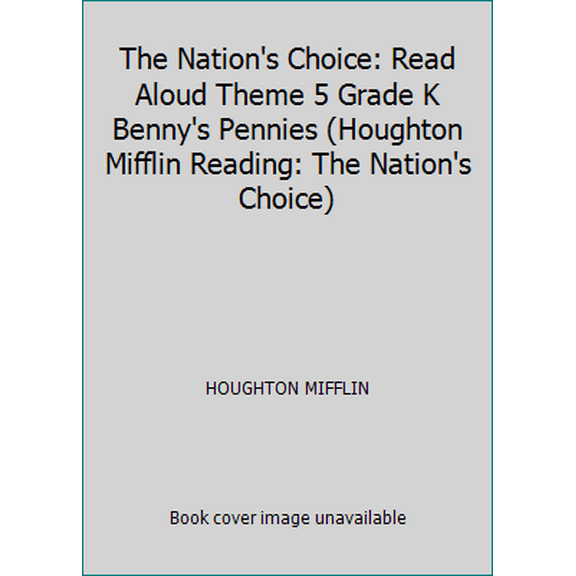 Pre-Owned The Nation's Choice: Read Aloud Theme 5 Grade K Benny's Pennies (Houghton Mifflin Reading: The Nation's Choice) (Paperback) 0618034439 9780618034437
