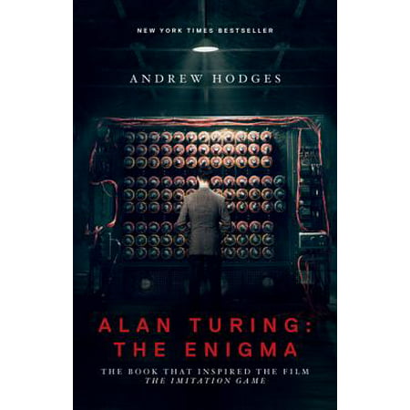 Alan Turing The Enigma The Book That Inspired the Film The Imitation Game  Updated Edition