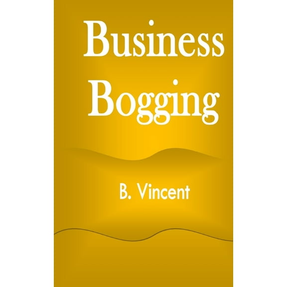 Business Bogging, (Paperback)