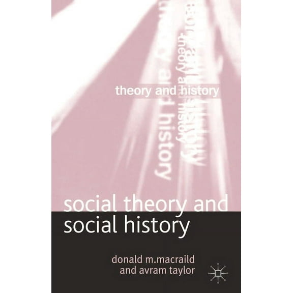 Theory and History Social Theory and Social History, Book 4, (Paperback)