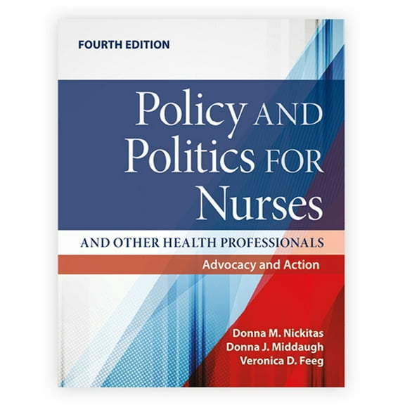 Policy and Politics for Nurses and Other Health Professionals: Advocacy and Action: Advocacy and Action, (Paperback)