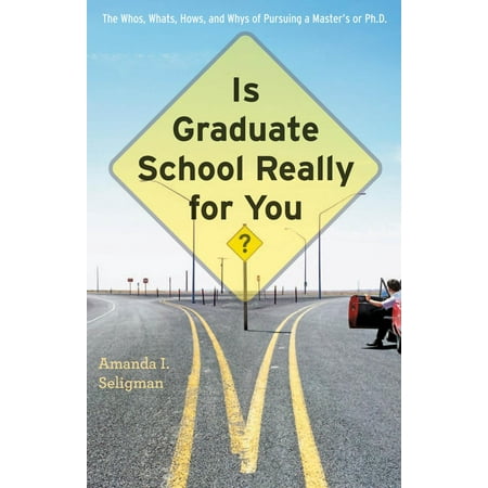 Is Graduate School Really for You? - eBook (Best Education Graduate Schools)