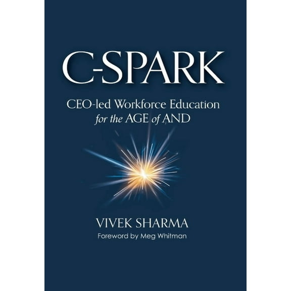 C-Spark: CEO-led Workforce Education for the Age of And, (Hardcover)