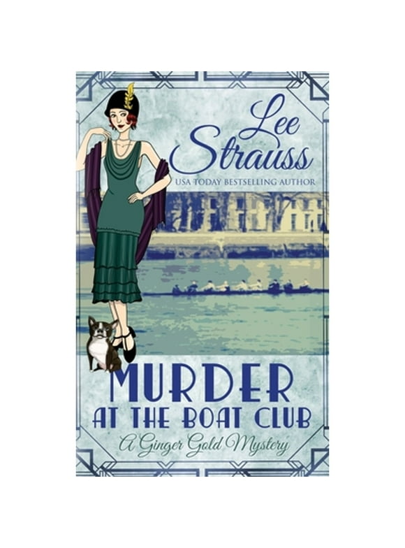 Pre-Owned Murder at the Boat Club: a cozy 1920s murder mystery (Paperback 9781774090268) by Lee Strauss
