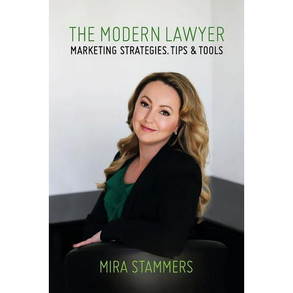 The Modern Lawyer: Marketing Strategies, Tips & Tools