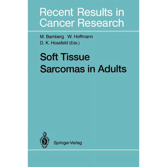 Recent Results in Cancer Research Soft Tissue Sarcomas in Adults, Book 138, (Paperback)
