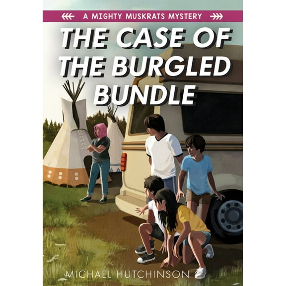Mighty Muskrats Mystery The Case of the Burgled Bundle, (Paperback)