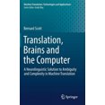 thumbnail image 2 of Translation, Brains and the Computer: A Neurolinguistic Solution to Ambiguity and Complexity in Machine Translation (Machine Translation: Technologies and Applications), 2 of 5