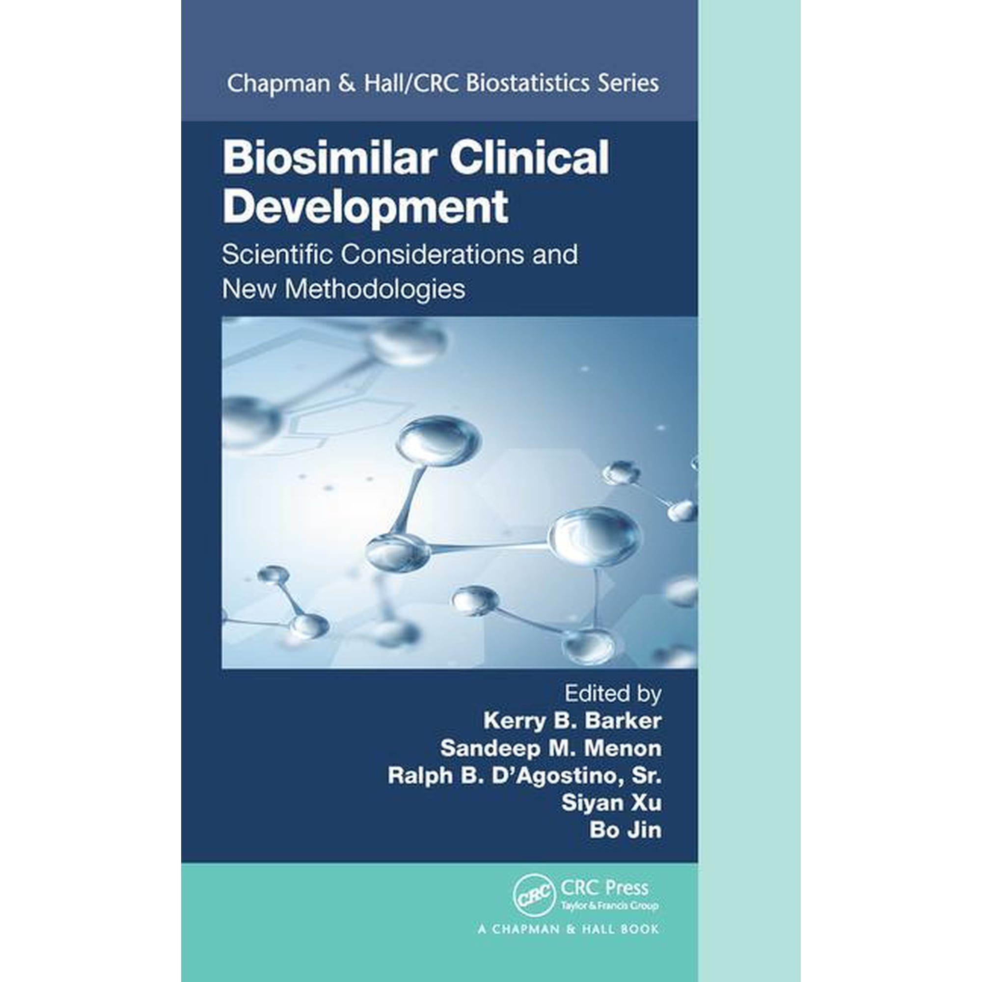 Chapman & Hall/CRC Biostatistics Biosimilar Clinical Development: Scientific Considerations and New Methodologies, (Hardcover)