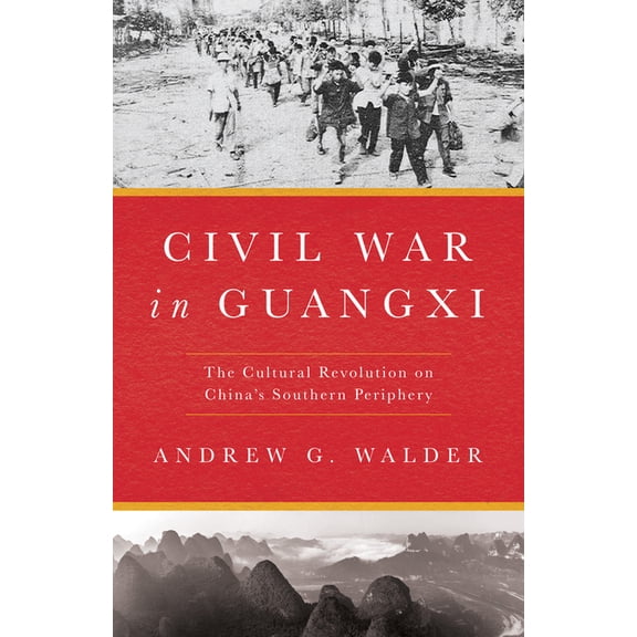 Civil War in Guangxi: The Cultural Revolution on China's Southern Periphery (Hardcover)