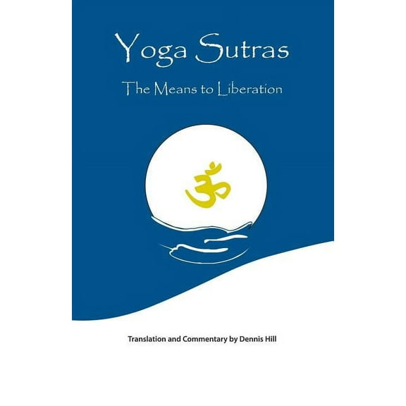 Yoga Sutras: The Means to Liberation (Paperback)