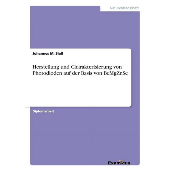 Herstellung und Charakterisierung von Photodioden auf der Basis von BeMgZnSe, (Paperback)