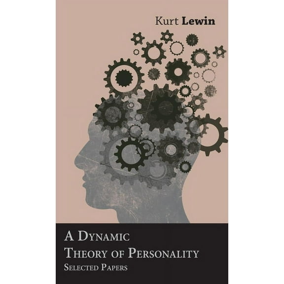 A Dynamic Theory of Personality - Selected Papers, (Paperback)