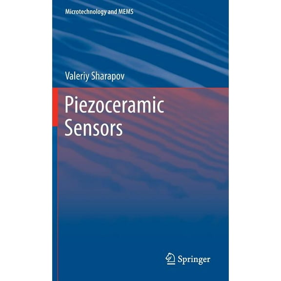 Microtechnology and Mems Piezoceramic Sensors, (Hardcover)