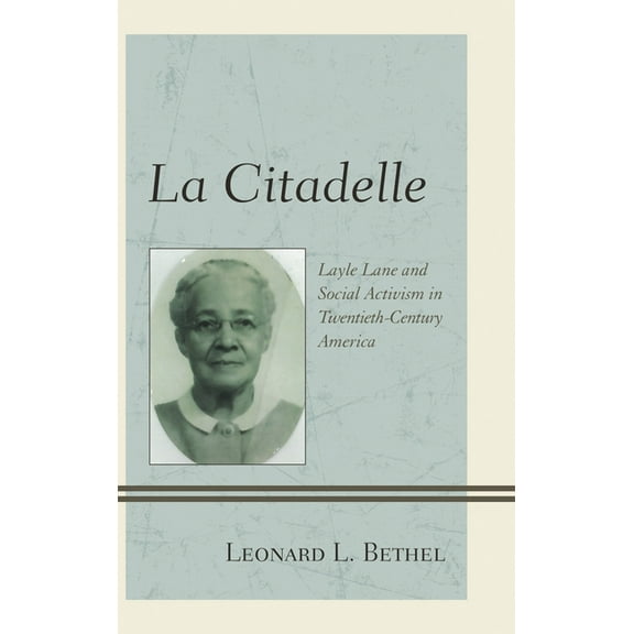 La Citadelle: Layle Lane and Social Activism in Twentieth-Century America, (Hardcover)