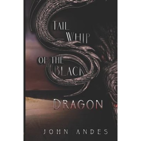 Pre-Owned Tail Whip of the Black Dragon (Paperback) 9781647510169