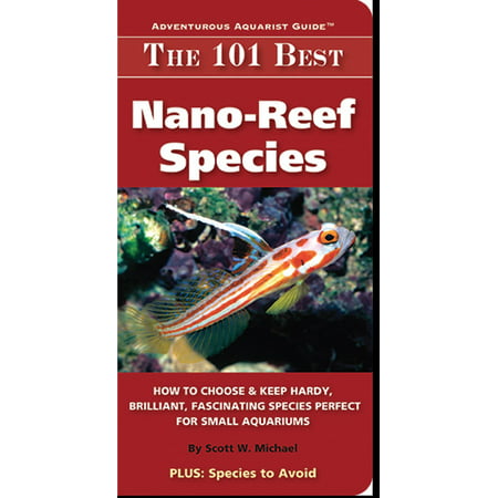 The 101 Best Nano-Reef Species - eBook (Best Copepods For Reef Tank)