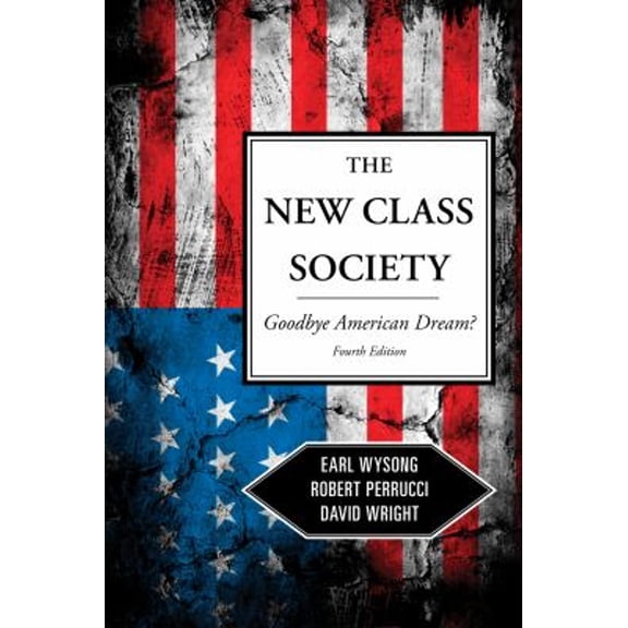Pre-Owned The New Class Society: Goodbye American Dream? (Paperback) 1442205288 9781442205284