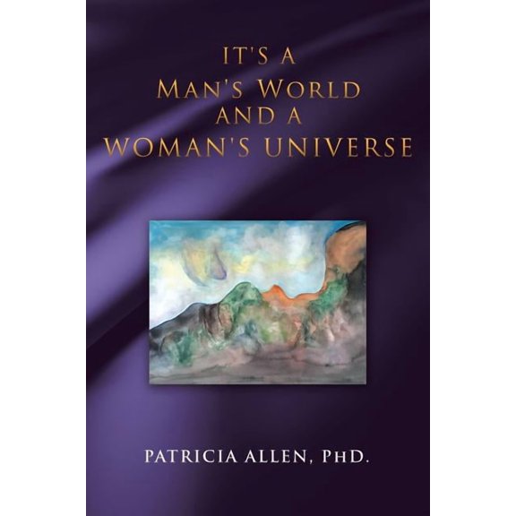It's a Man's World and a Woman's Universe, (Paperback)
