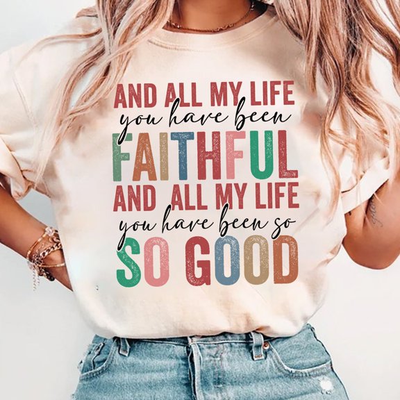 All My Life Faithful Shirt, Jesus Bible Verse Tee, Religious Christian Shirt, Bible Quote Shirt, Inspirational Faith-Based Tee
