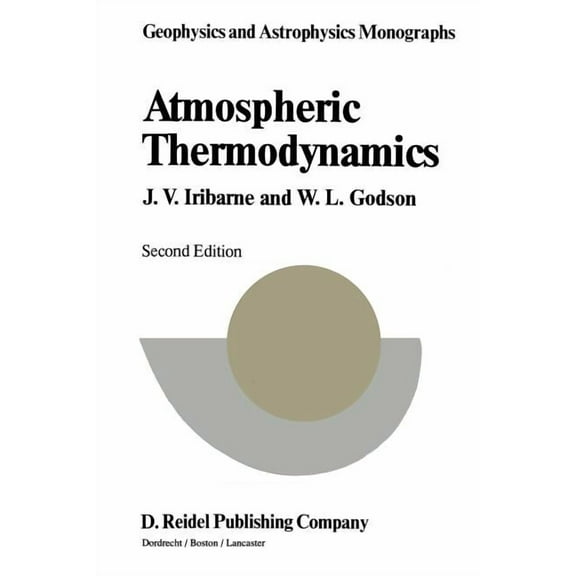 Geophysics and Astrophysics Monographs Atmospheric Thermodynamics, Book 6, (Paperback)