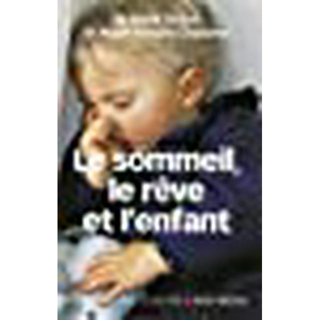 Le Sommeil, Le Rève Et l'Enfant (Collections Pratique) (French Edition)