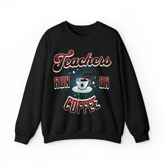 Teachers Run On Coffee Unisex Heavy Blend™ Crewneck Sweatshirt