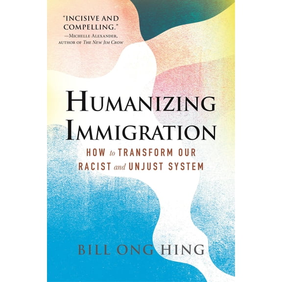 Pre-Owned Humanizing Immigration: How to Transform Our Racist and Unjust System