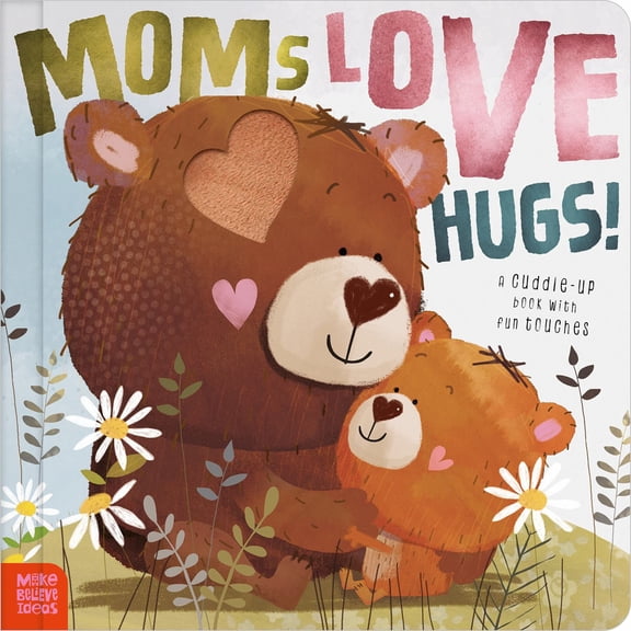 Moms Love Hugs! (Hardcover)