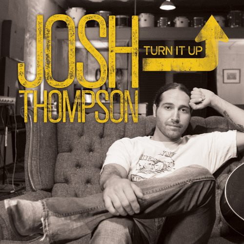 Josh Thompson - Turn It Up - Music & Performance - CD