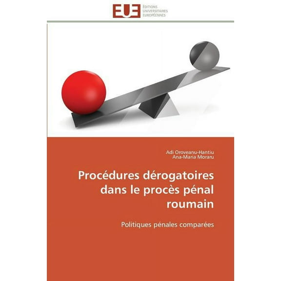 Omn.Univ.Europ.: Procédures dérogatoires dans le procès pénal roumain (Paperback)