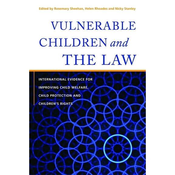 Vulnerable Children and the Law: International Evidence for Improving Child Welfare, Child Protection and Children's Rig, (Hardcover)