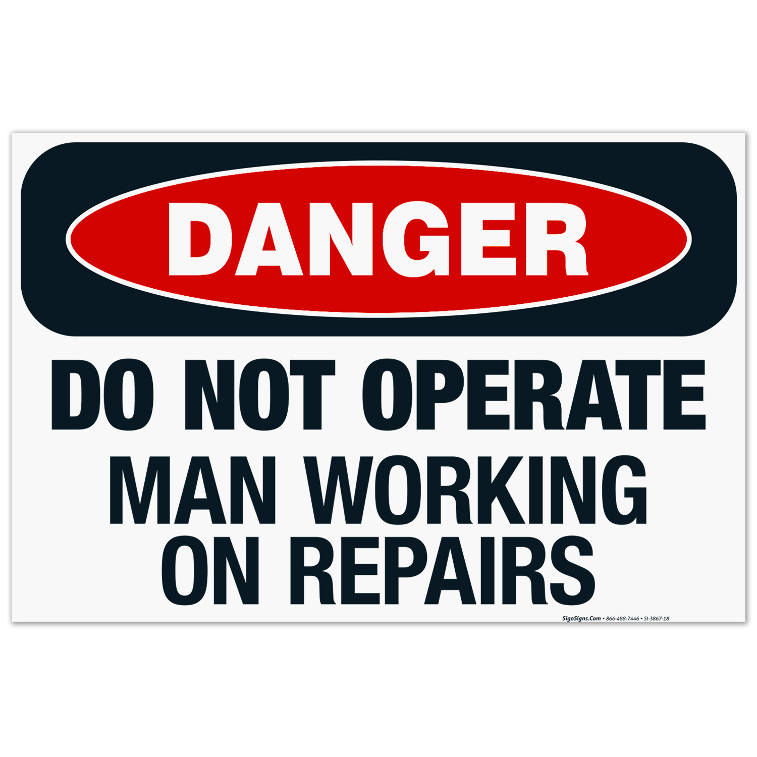 Do Not Operate Man Working On Repairs Sign, OSHA Danger Sign, 24x36 ...
