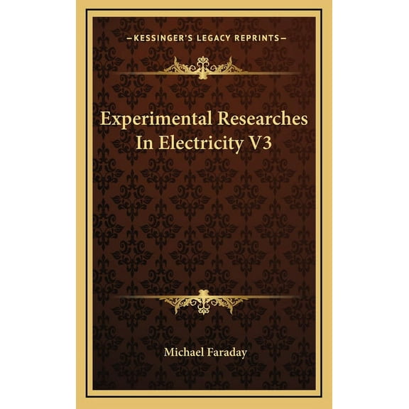 Experimental Researches In Electricity V3 (Hardcover)