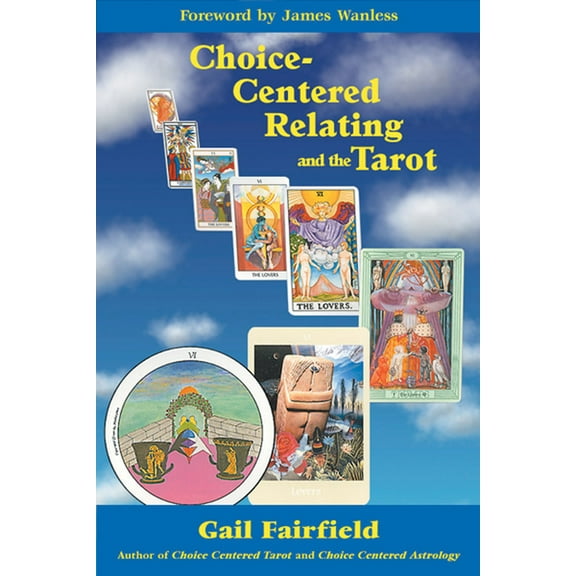 Choice Centered Relating and the Tarot, (Paperback)