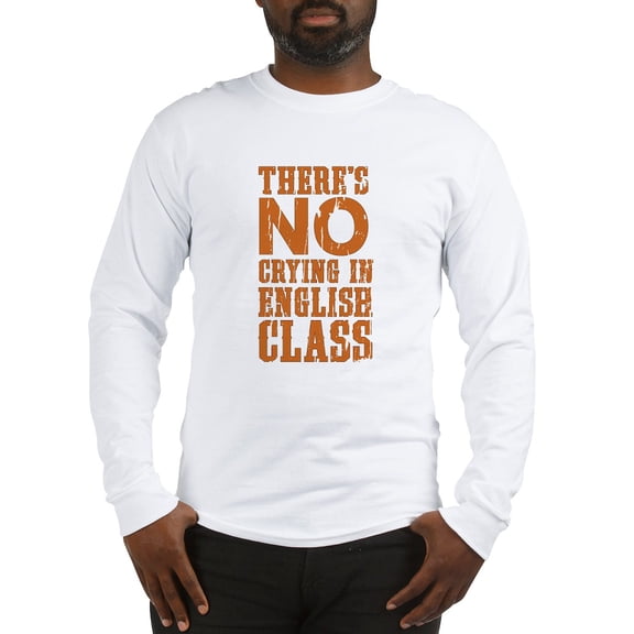 CafePress - No Crying In English Class Long Sleeve T Shirt - Unisex Cotton Long Sleeve T-Shirt