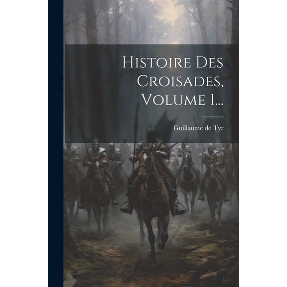 Histoire Des Croisades, Volume 1... (Paperback)