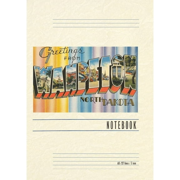 Vintage Lined Notebook Greetings from Wahpeton, North Dakota, (Paperback)