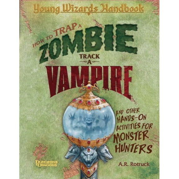 Pre-Owned How to Trap a Zombie, Track a Vampire, and Other Hands-On Activities for Monster Hunters: A Young Wizards Handbook, 9780786955480, 0786955481, Hardcover,