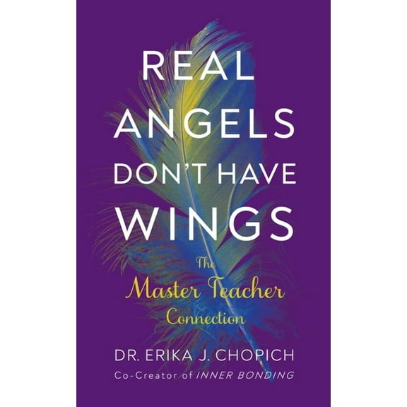Real Angels Don't Have Wings: The Master Teacher Connection, (Paperback)