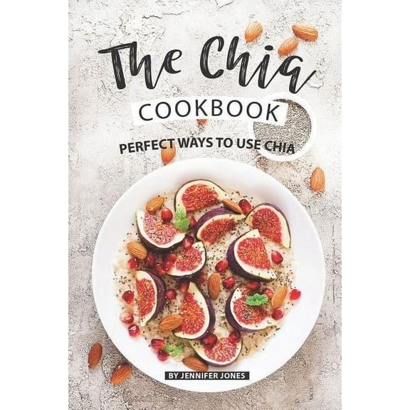 The Chia Cookbook (Paperback)
