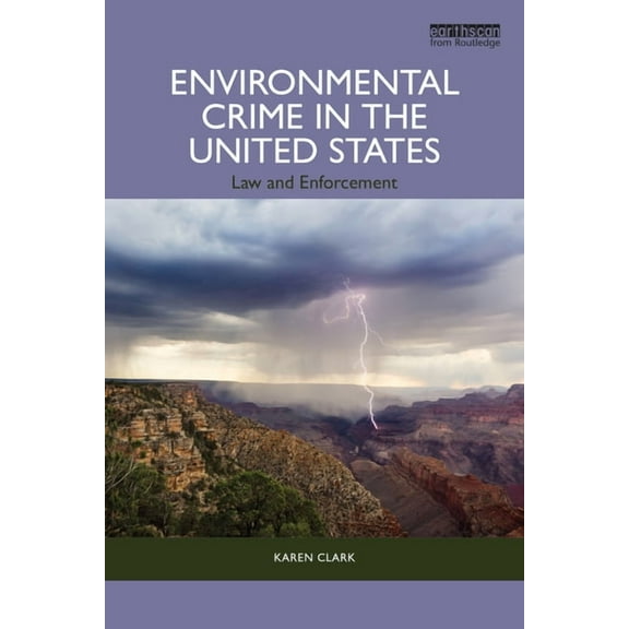 Environmental Crime in the United States: Law and Enforcement, (Paperback)