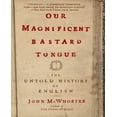 thumbnail image 1 of Notre Magnifique Langue de Bastard: l'Histoire Inconnue de l'Anglais, 1 of 2
