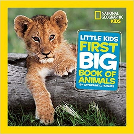 National Geographic Little Kids First Big Book of Animals by Catherine D.  Hughes HARDCOVER | Walmart Canada