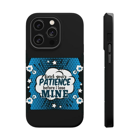 DistinctInk Tough Case for Apple iPhone 15 PRO (6.1" Screen), Compatible with MagSafe Charging - Find Patience Before Lose Mine