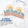 thumbnail image 4 of (2 Pack) Sunshine Stickers - Positive Vibes Sticker - Motivational Stickers - Live in The Sunshine Stickers - 5" On Longest Side - Sticks to Smooth Flat Surfaces - Made in USA - BMCS17766, 4 of 7